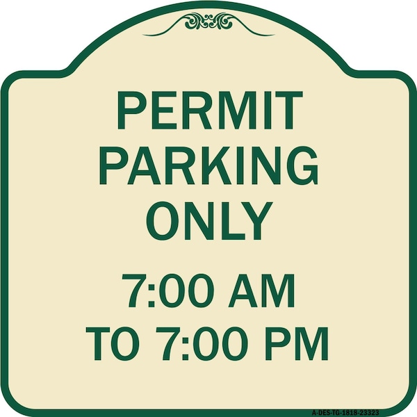 Signmission Permit Parking 7-00 Am to 7-00 Pm Heavy-Gauge Aluminum Architectural Sign, 18" x 18", TG-1818-23323 A-DES-TG-1818-23323 - main
